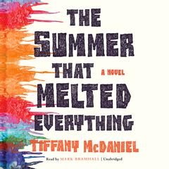The Summer That Melted Everything by Tiffany McDaniel audiobook