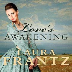 Love's Awakening by Laura Frantz audiobook