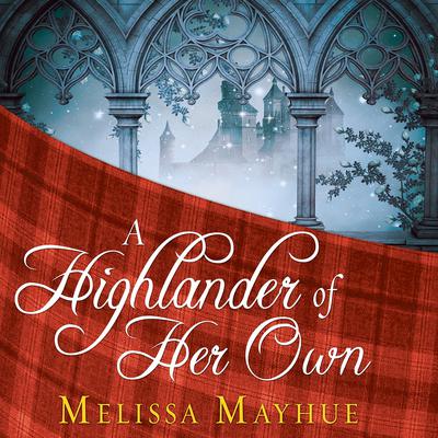 A Highlander of Her Own by Melissa Mayhue audiobook