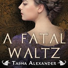 A Fatal Waltz by Tasha Alexander audiobook