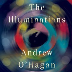 The Illuminations by Andrew O'Hagan audiobook