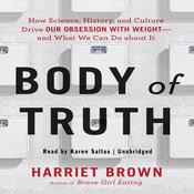 Body Truth by  Harriet Brown audiobook