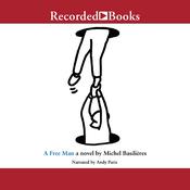 A Free Man by  Michel Basilières audiobook