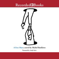A Free Man by Michel Basilières audiobook