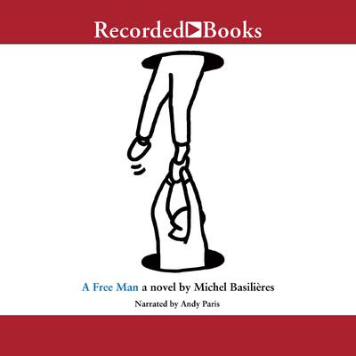 A Free Man by Michel Basilières audiobook