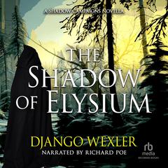 The Shadow of Elysium by Django Wexler audiobook