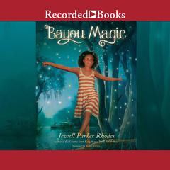 Bayou Magic by Jewell Parker Rhodes audiobook