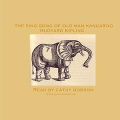 The Sing-Song of Old Man Kangaroo by Rudyard Kipling audiobook