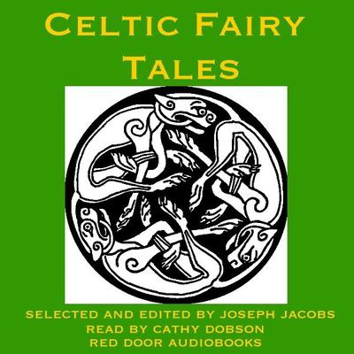 Celtic Fairy Tales by Joseph Jacobs audiobook