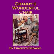 Granny’s Wonderful Chair by  Frances Browne audiobook