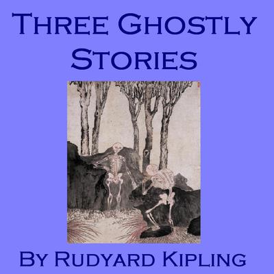 Three Ghostly Stories by Rudyard Kipling audiobook