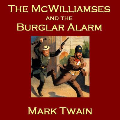 The McWilliamses and the Burglar Alarm by Mark Twain audiobook