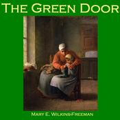 The Green Door by  Mary E. Wilkins Freeman audiobook