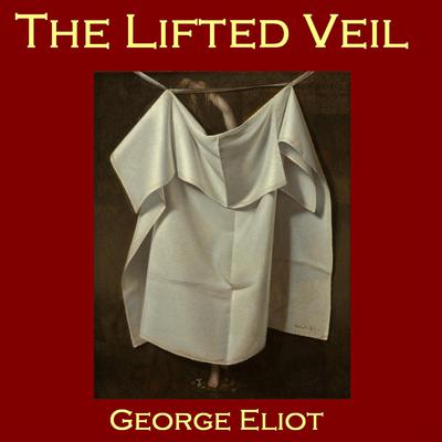 The Lifted Veil by George Eliot audiobook