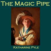The Magic Pipe by  Katharine Pyle audiobook
