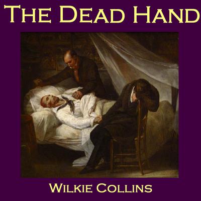 The Dead Hand by Wilkie Collins audiobook
