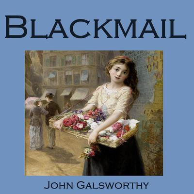 Blackmail by John Galsworthy audiobook