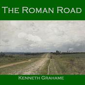 The Roman Road by  Kenneth Grahame audiobook