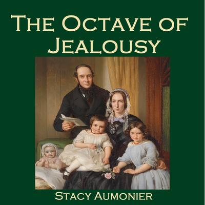 The Octave of Jealousy by Stacy Aumonier audiobook