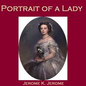 Portrait of a Lady by  Jerome K. Jerome audiobook