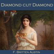 Diamond Cut Diamond by  F. Britten Austin audiobook