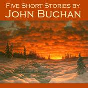 Five Short Stories by John Buchan by  John Buchan audiobook