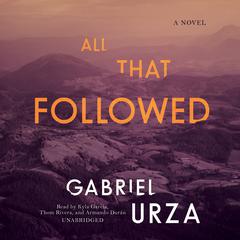 All That Followed by Gabriel Urza audiobook