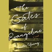 The Gates of Evangeline by  Hester Young audiobook