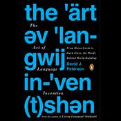 The Art of Language Invention by  David J. Peterson audiobook