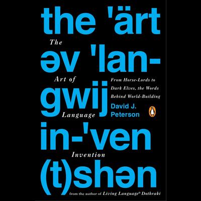 The Art of Language Invention by David J. Peterson audiobook
