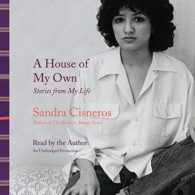 A House of My Own by Sandra Cisneros audiobook