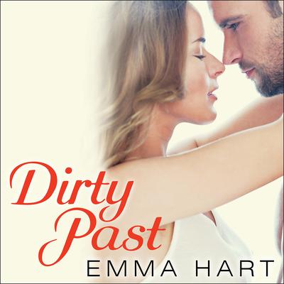 Dirty Past by Emma Hart audiobook