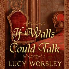 If Walls Could Talk by Lucy Worsley audiobook