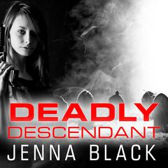 Deadly Descendant by Jenna Black audiobook