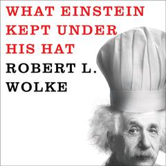 What Einstein Kept Under His Hat by Marlene Parrish audiobook