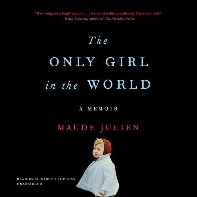 The Only Girl in the World by Maude Julien audiobook