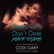 Good Girls Don’t Date Rock Stars by  Codi Gary audiobook