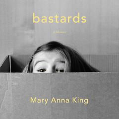 Bastards by Mary Anna King audiobook
