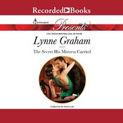 The Secret His Mistress Carried by  Lynne Graham audiobook