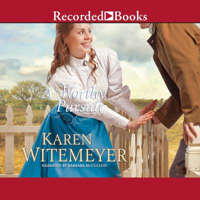 A Worthy Pursuit by Karen Witemeyer audiobook