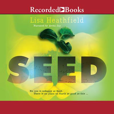 Seed by Lisa Heathfield audiobook