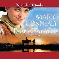 Now and Forever by Mary Connealy audiobook