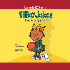 EllRay Jakes The Recess King! by Sally Warner audiobook