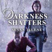 Darkness Shatters by  Susan Illene audiobook