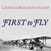 First to Fly by  Charles Bracelen Flood audiobook