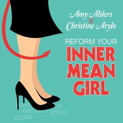 Reform Your Inner Mean Girl by Amy Ahlers audiobook