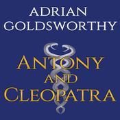 Antony & Cleopatra by  Adrian Goldsworthy audiobook