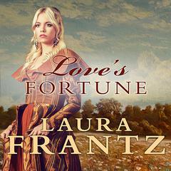 Love's Fortune by Laura Frantz audiobook