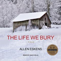 The Life We Bury by Allen Eskens audiobook
