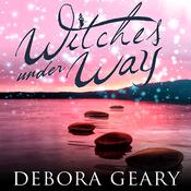 Witches Under Way by  Debora Geary audiobook